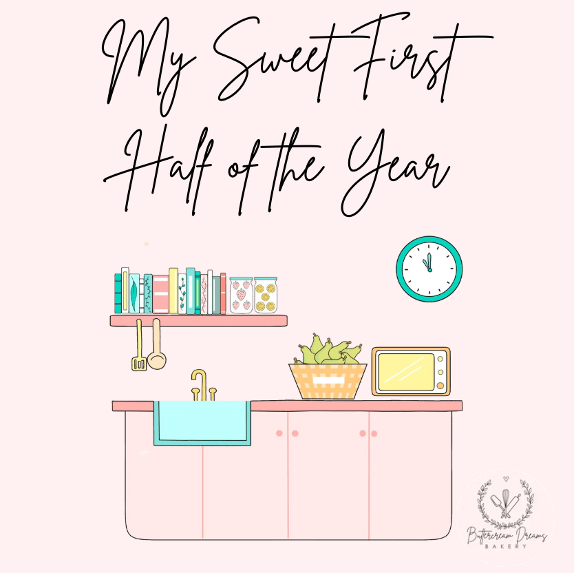 My Sweet First Half of&nbsp;2026
